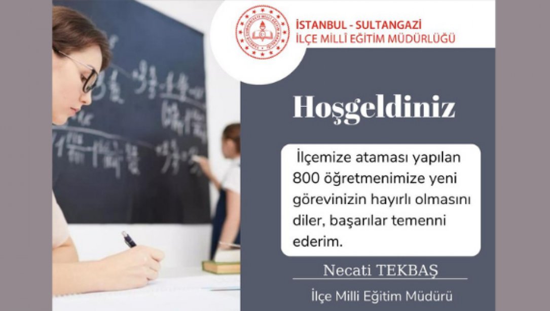 İlçe Mili Eğitim Müdürümüz Necati TEKBAŞ'ın İlçemize  Atanan Öğretmenlerimize Mesajı